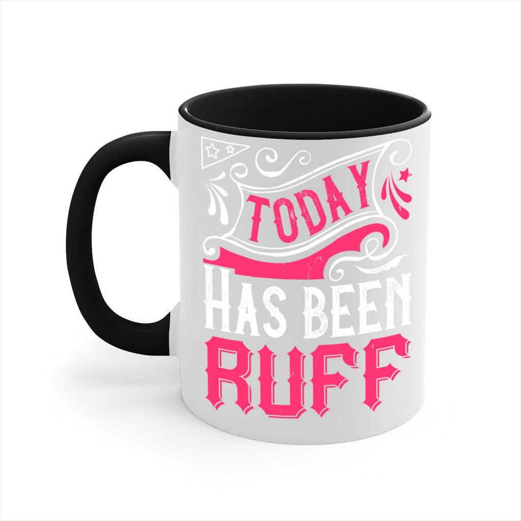 Today Has Been Ruff Style 14#- Dog-Mug / Coffee Cup