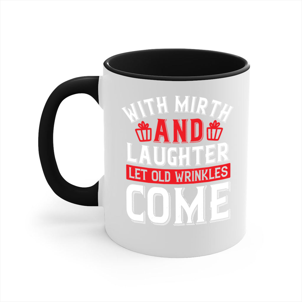 With mirth and laughter let old wrinkles come Style 27#- birthday-Mug / Coffee Cup