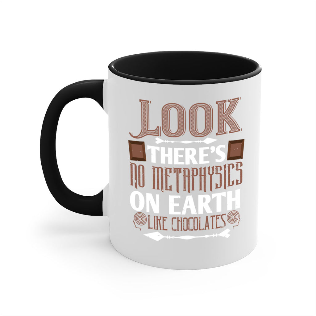 “look theres no metaphysics on earth like chocolates” 5#- chocolate-Mug / Coffee Cup