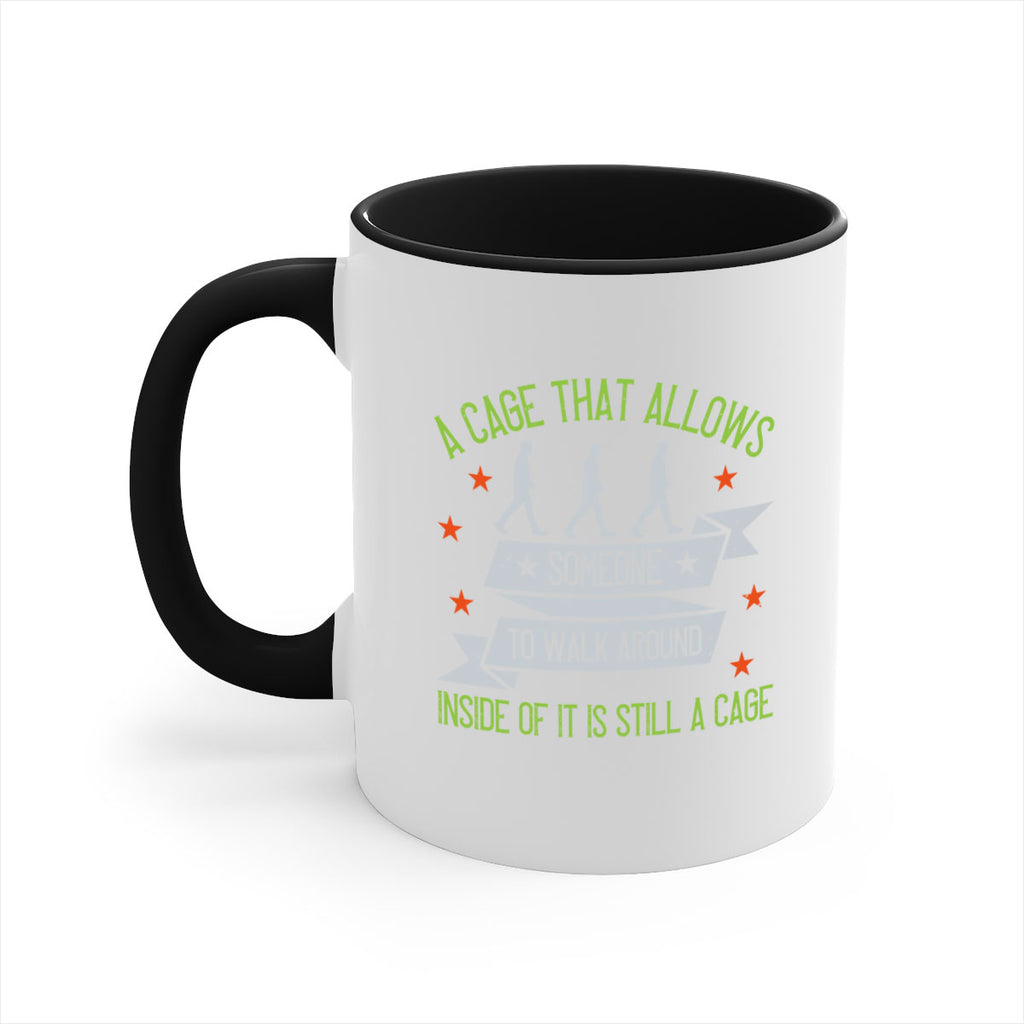 a cage that allows someone to walk around inside of it is still a cage 99#- walking-Mug / Coffee Cup