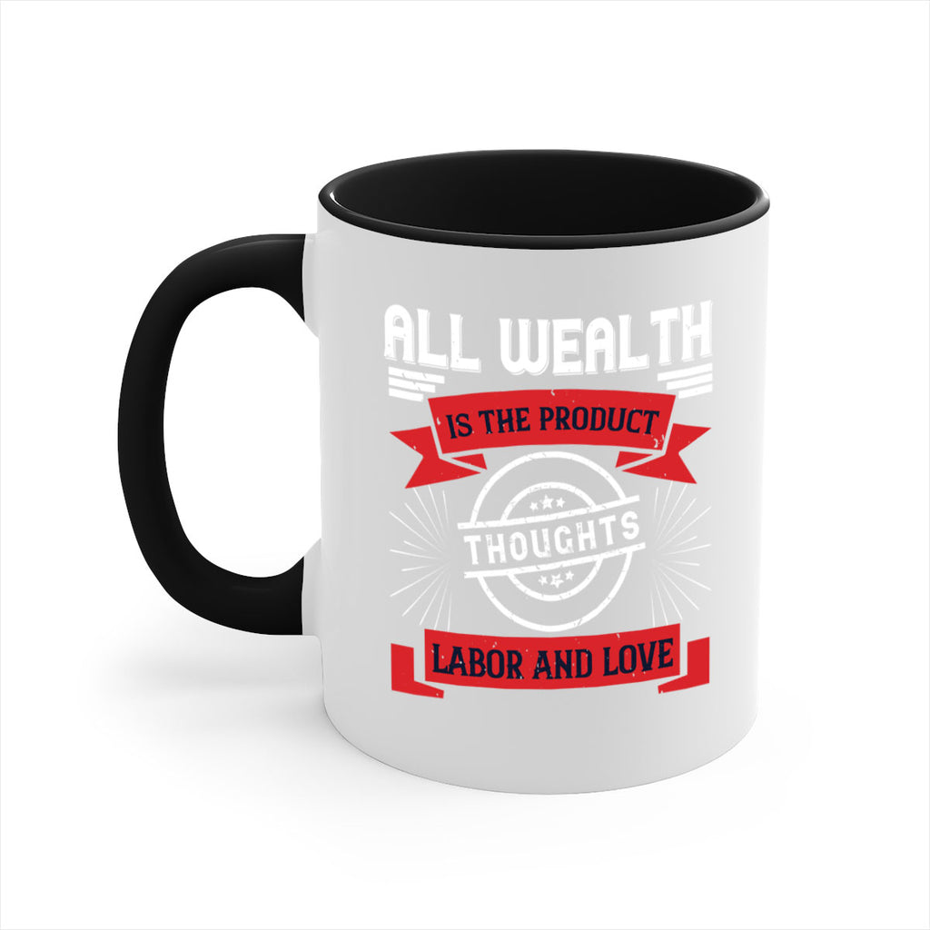 all wealth is the product of thoughts labor and love 45#- labor day-Mug / Coffee Cup