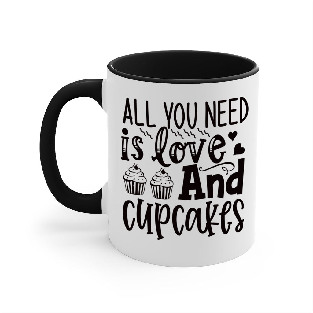 all you need is love and cupcakes 60#- kitchen-Mug / Coffee Cup