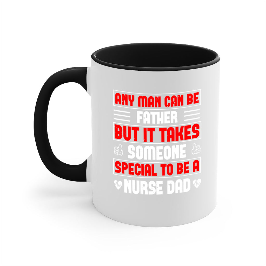 any man can be father Style 272#- nurse-Mug / Coffee Cup