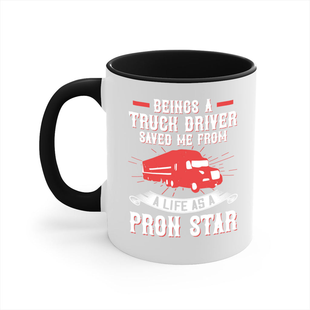 beings a truck driver saved me from a life as a pron star Style 17#- truck driver-Mug / Coffee Cup