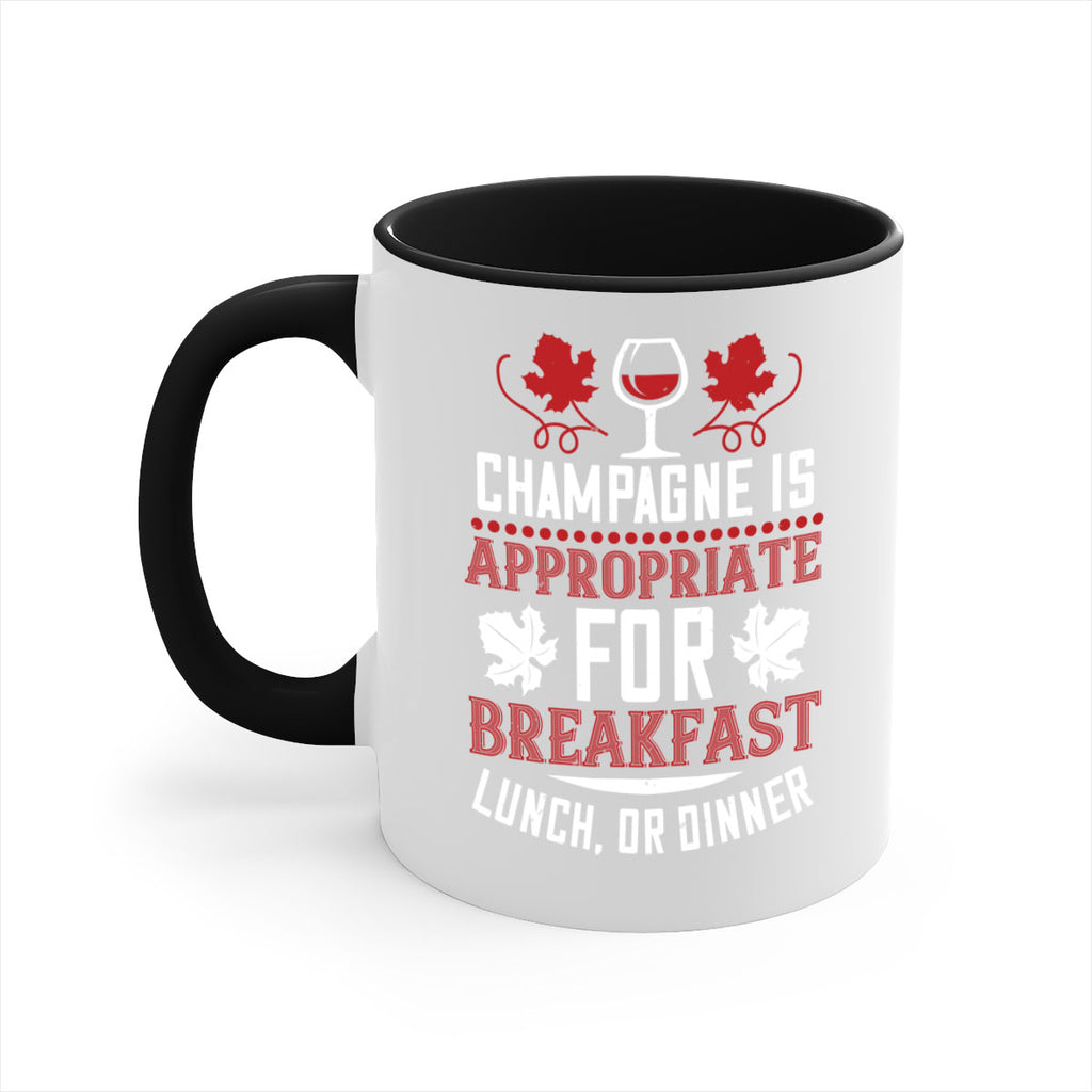 champagne is appropriate for breakfast 89#- wine-Mug / Coffee Cup