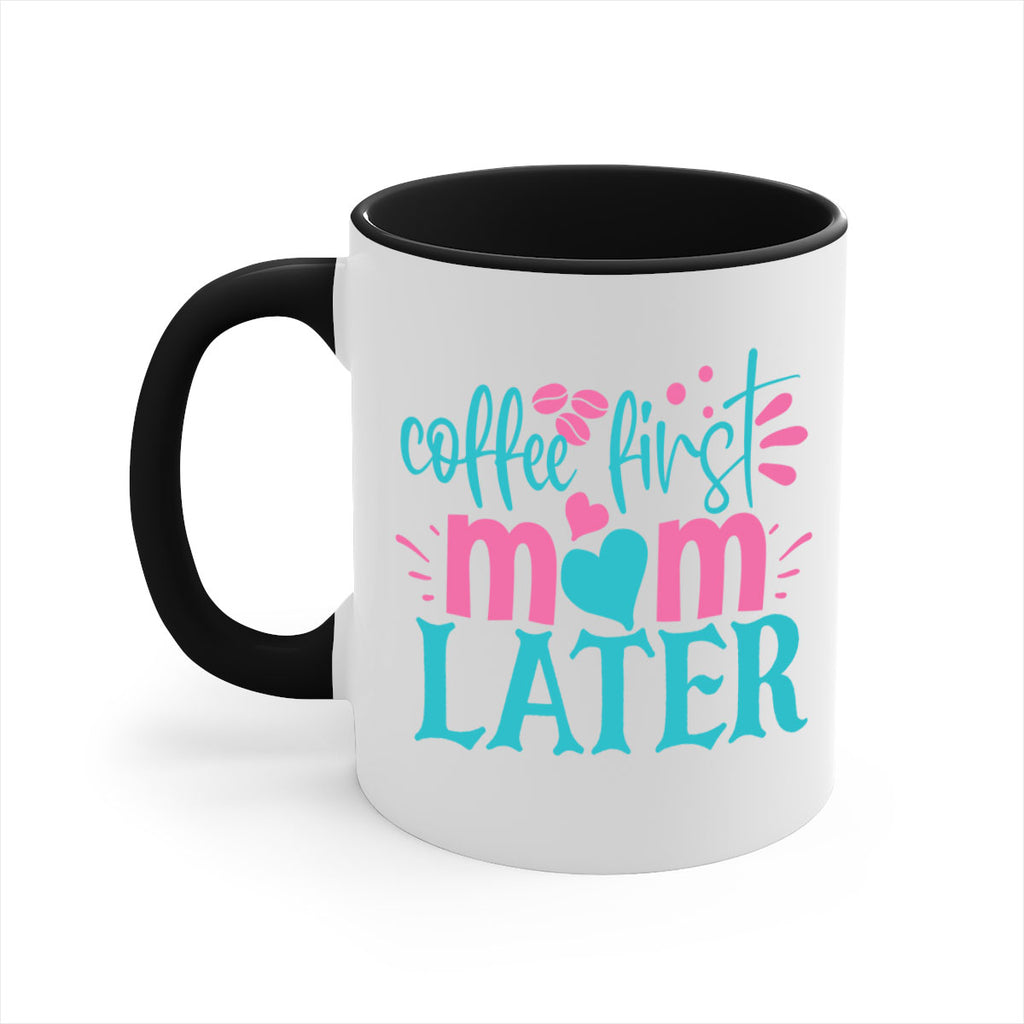 coffee first mom later 247#- coffee-Mug / Coffee Cup