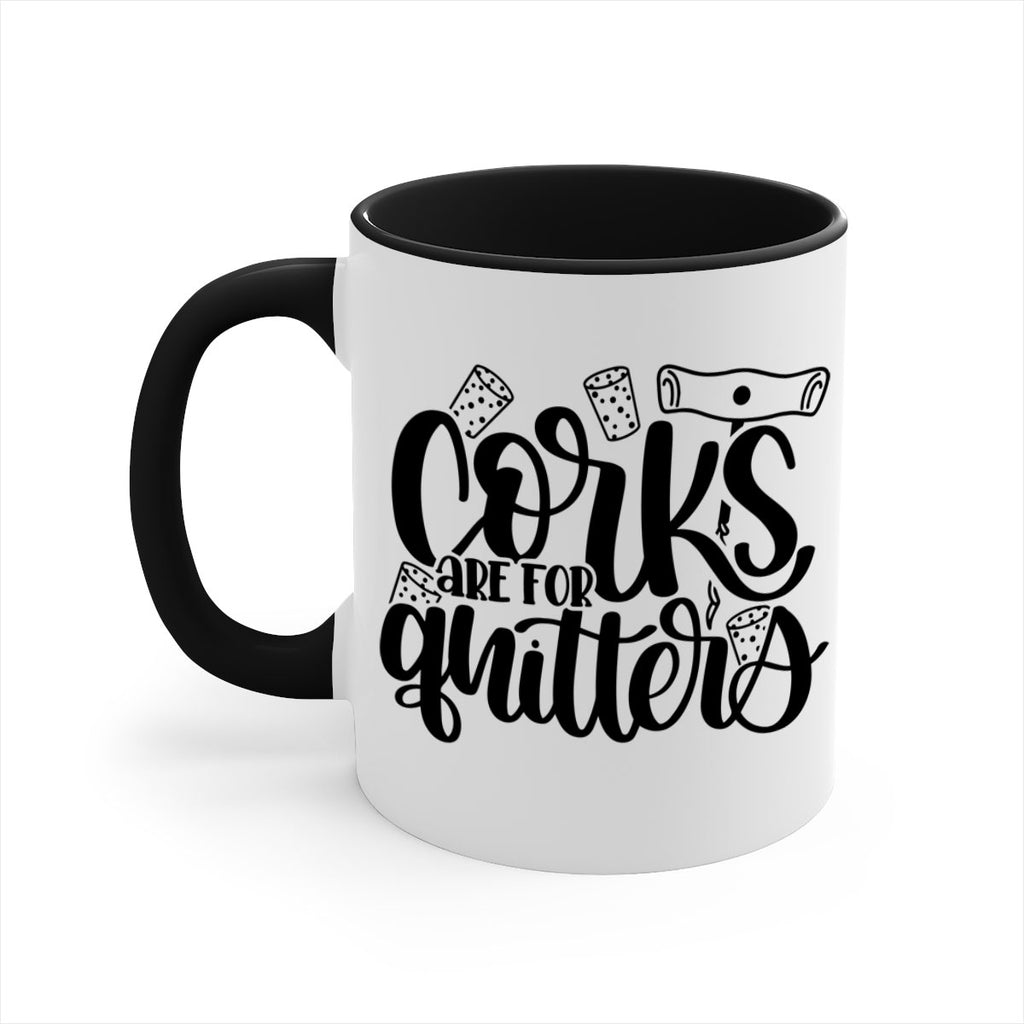 corks are for quitters 60#- wine-Mug / Coffee Cup