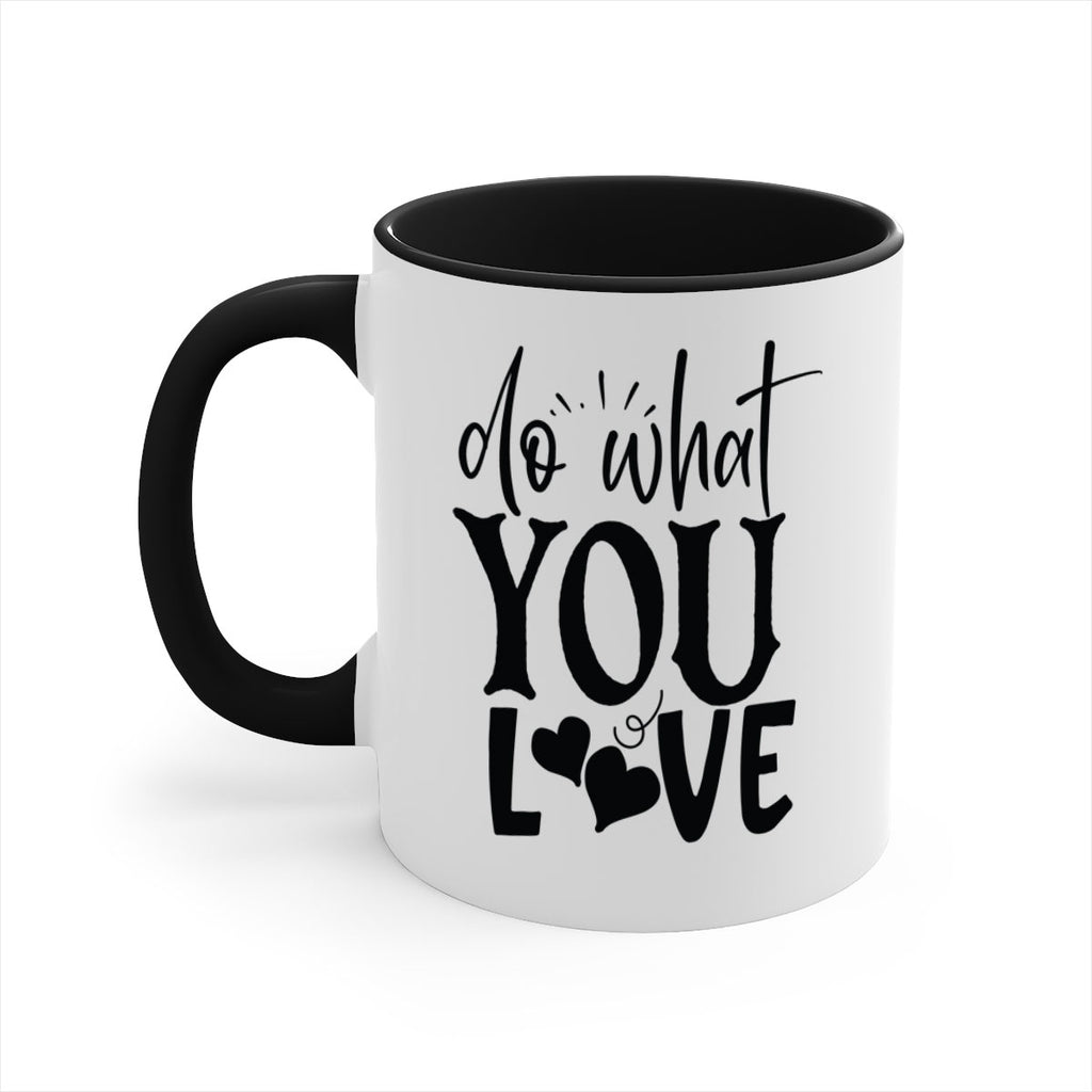 do what you love Style 126#- motivation-Mug / Coffee Cup