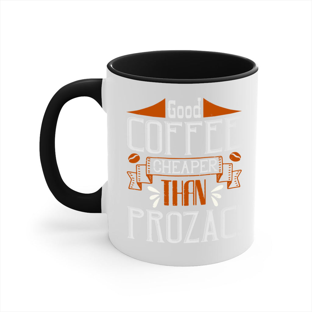 good coffee – cheaper than prozac 260#- coffee-Mug / Coffee Cup