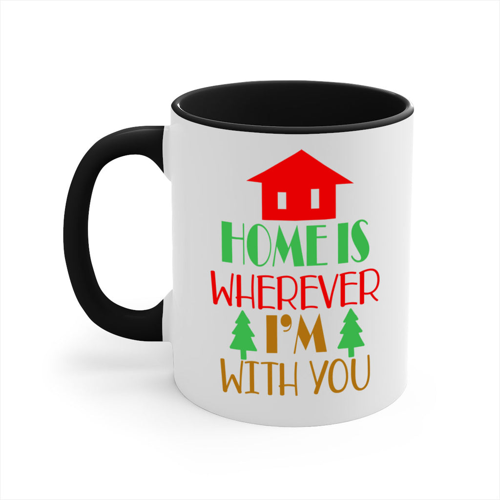 home is wherever i'm with youu style 305#- christmas-Mug / Coffee Cup