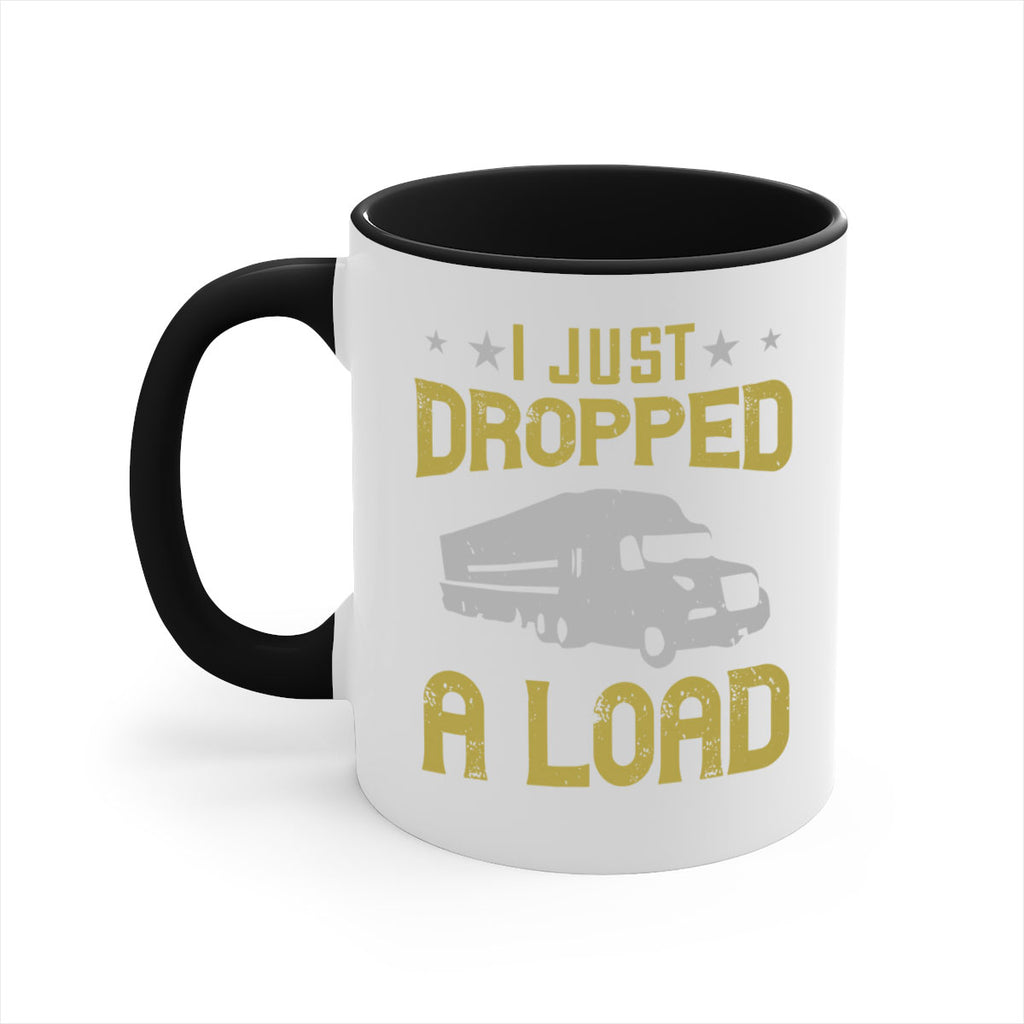 i just dropped a load Style 43#- truck driver-Mug / Coffee Cup