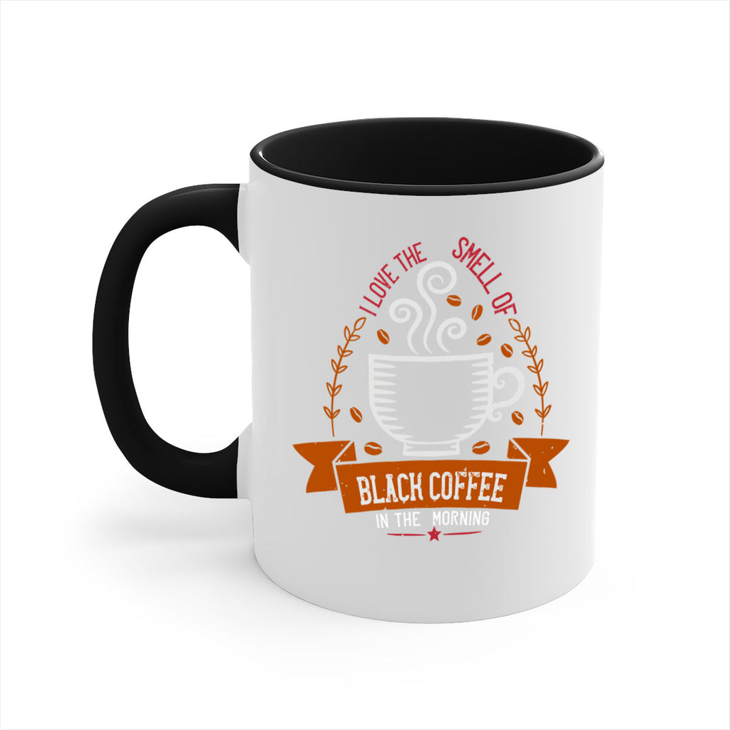 i love the smell of black coffee in the morning 252#- coffee-Mug / Coffee Cup