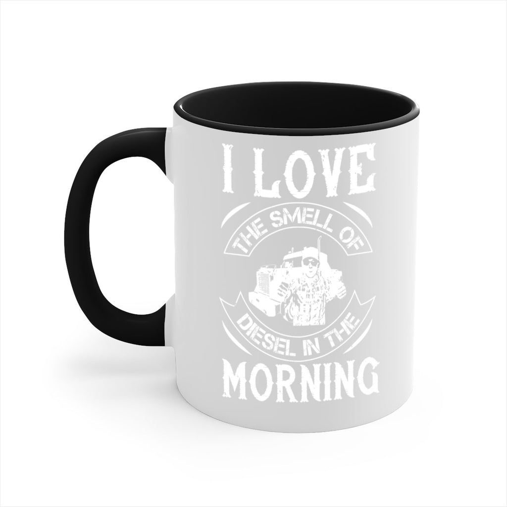 i love the smell of diesel in the morning Style 42#- truck driver-Mug / Coffee Cup