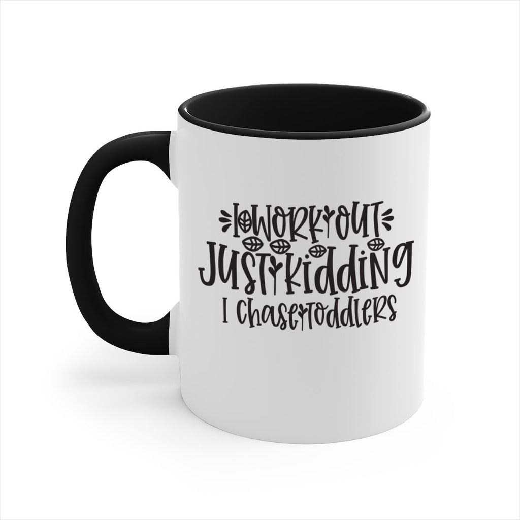 i work out just kidding i chase toddlers 400#- mom-Mug / Coffee Cup