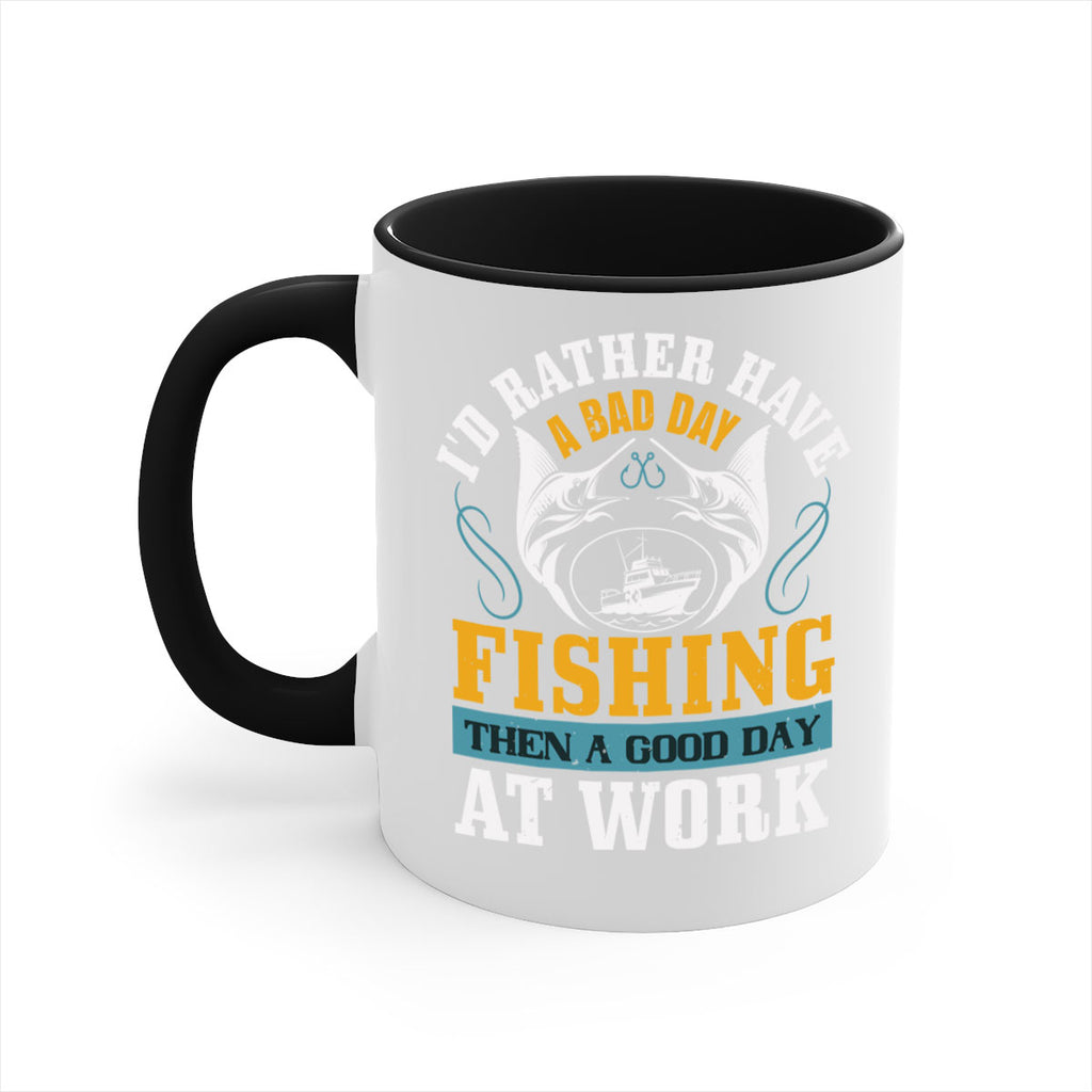 id rather have a bad day 93#- fishing-Mug / Coffee Cup