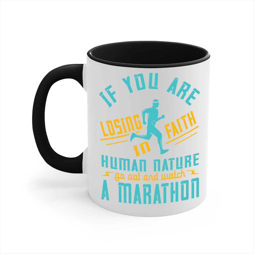 if you are losing faith in human nature go out and watch a marathon 37#- running-Mug / Coffee Cup