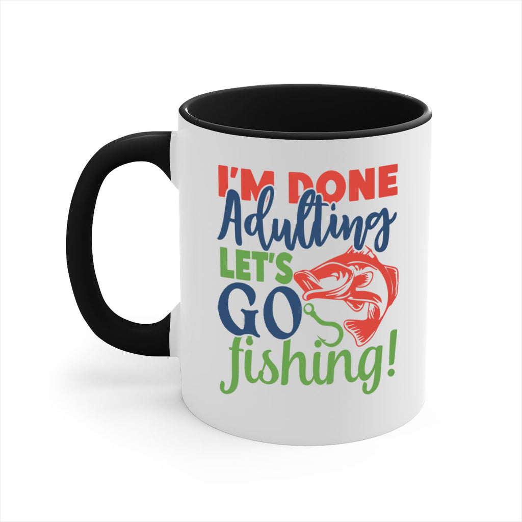 im done adulting lets go fishing 210#- fishing-Mug / Coffee Cup