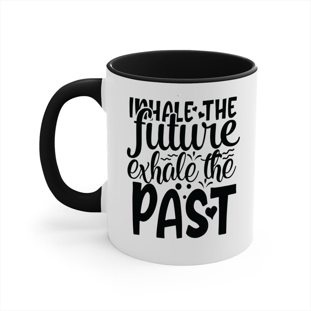 inhale the future exhale the past Style 95#- motivation-Mug / Coffee Cup