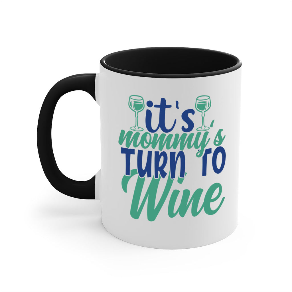 its mommys turn to wine 188#- wine-Mug / Coffee Cup