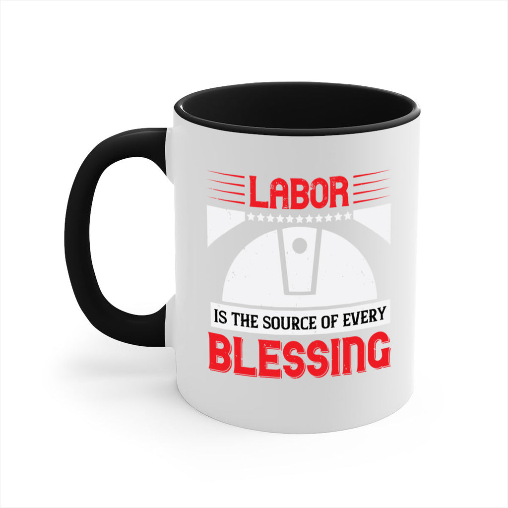 labor is the source of every blessing 29#- labor day-Mug / Coffee Cup