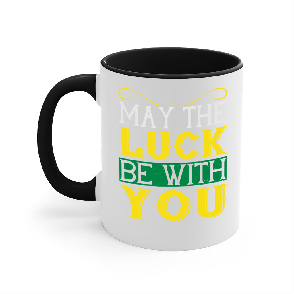 may the luck be with you Style 116#- St Patricks Day-Mug / Coffee Cup