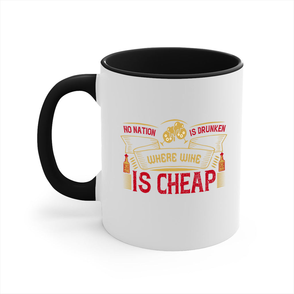 no nation is drunken where wine is cheap 31#- drinking-Mug / Coffee Cup