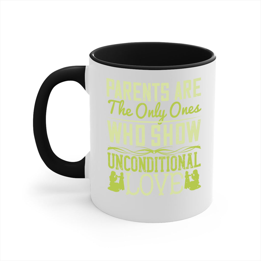 parents are the only ones who show unconditional love 26#- parents day-Mug / Coffee Cup