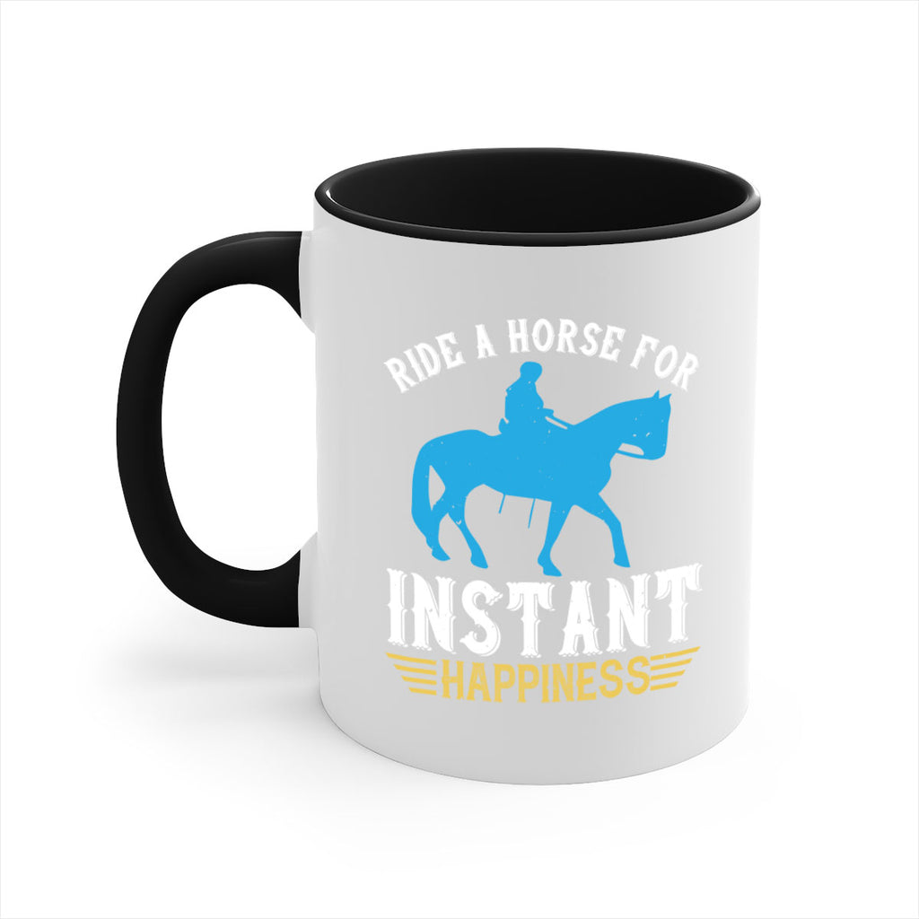 ride a horse for instant happiness Style 25#- horse-Mug / Coffee Cup