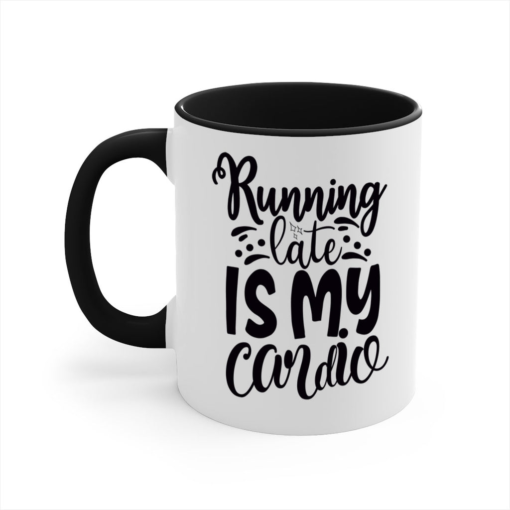 running late is my cardio 22#- gym-Mug / Coffee Cup