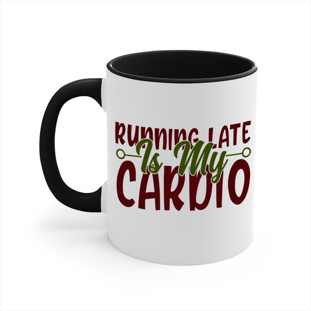 running late is my cardio 23#- gym-Mug / Coffee Cup