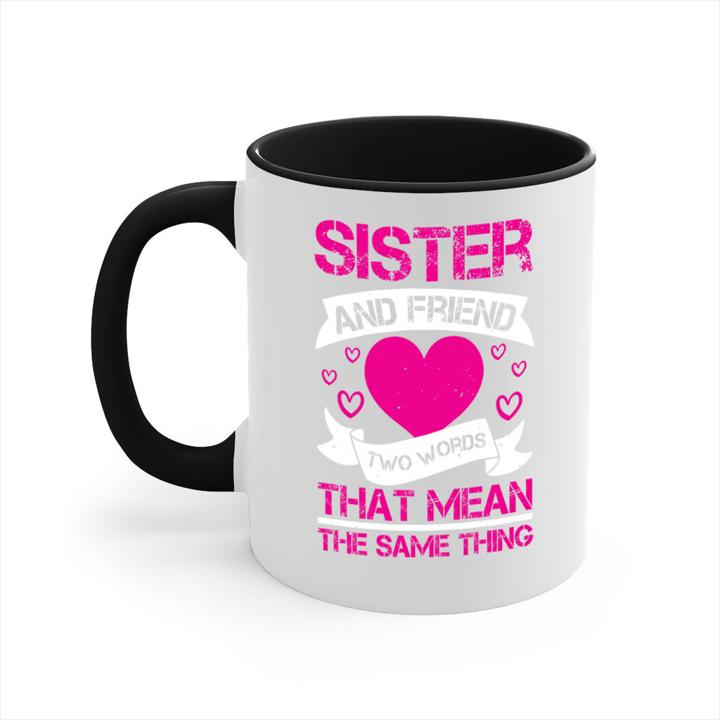 sister and friend two words that mean the same thing 17#- sister-Mug / Coffee Cup