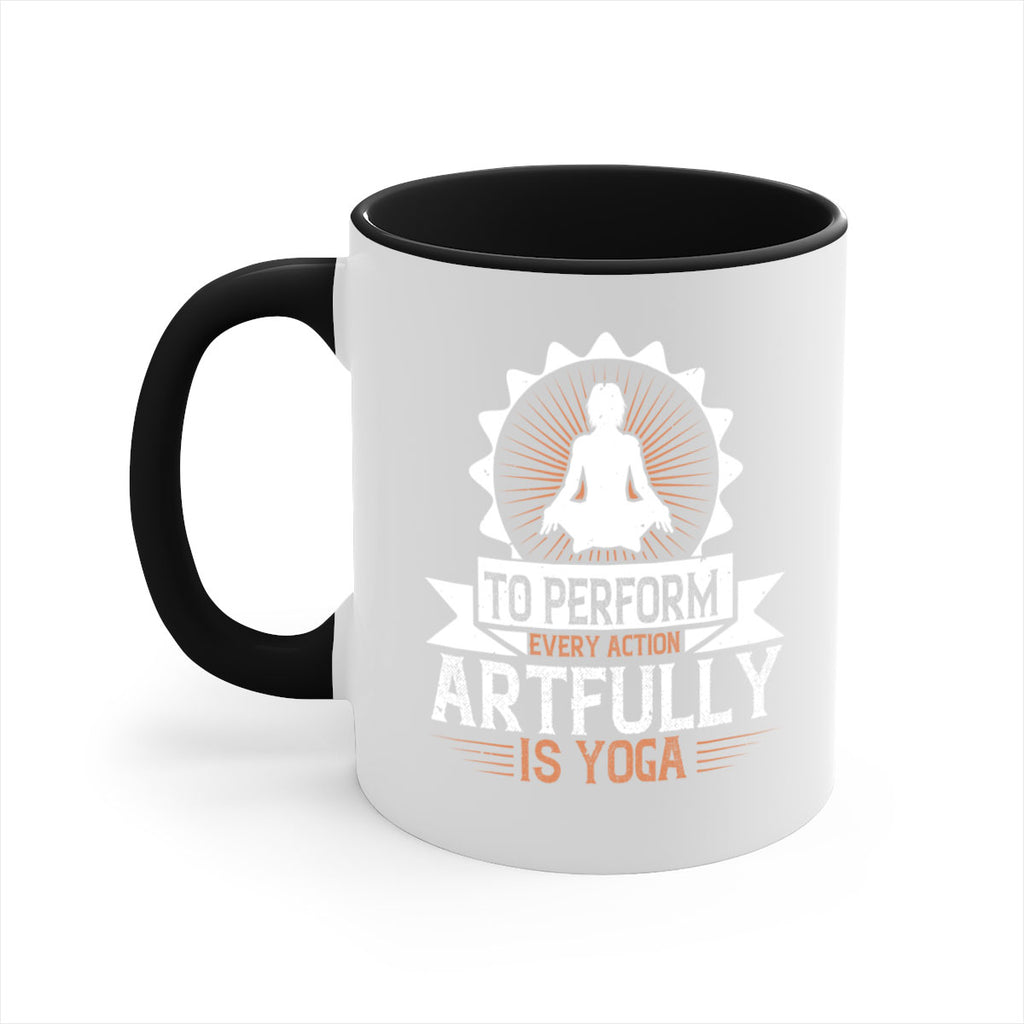to perform every action artfully is yoga 44#- yoga-Mug / Coffee Cup
