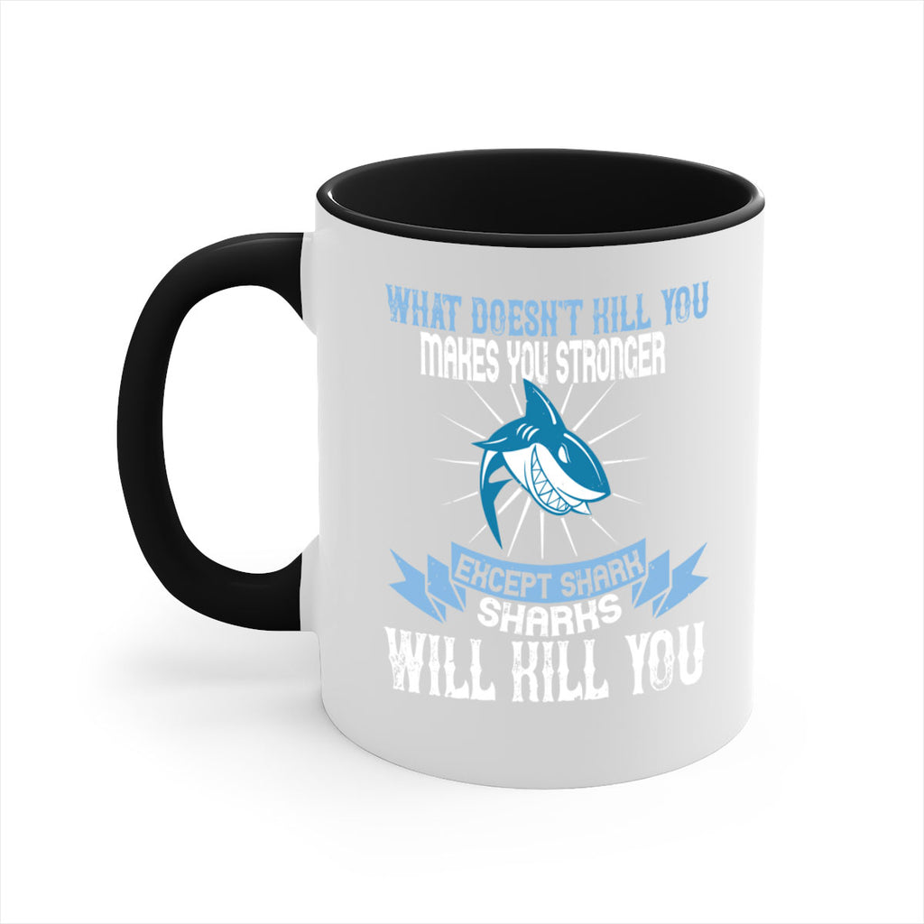 what doesnt kill you makes you stronger except shark sharks will kill you Style 4#- Shark-Fish-Mug / Coffee Cup