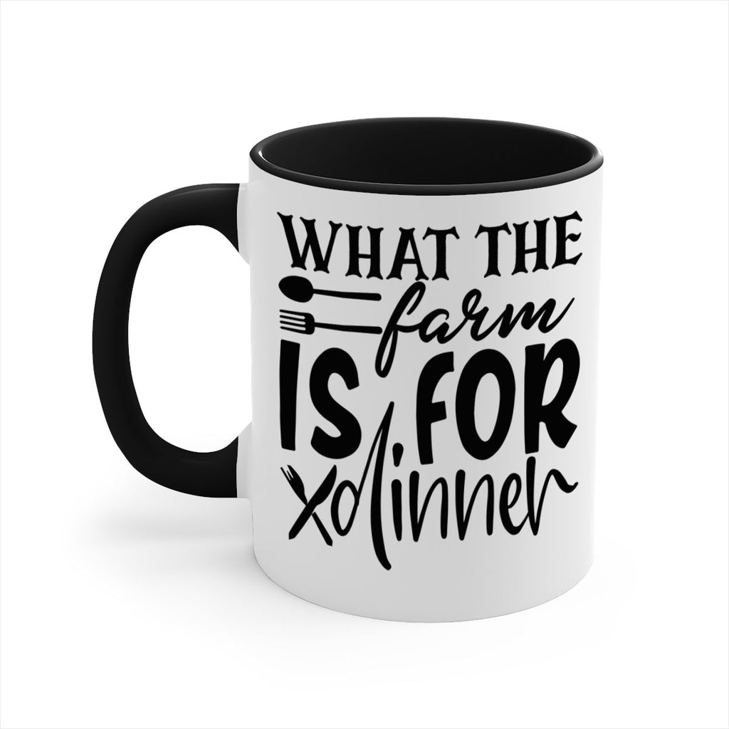 what the farm is for dinner 72#- kitchen-Mug / Coffee Cup