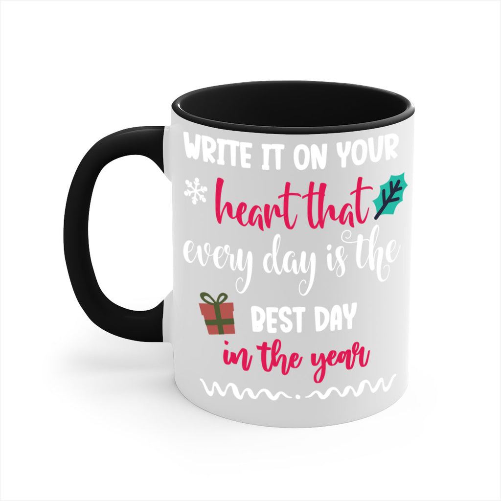 write it on your heart that every day is the best day in the year style 1246#- christmas-Mug / Coffee Cup