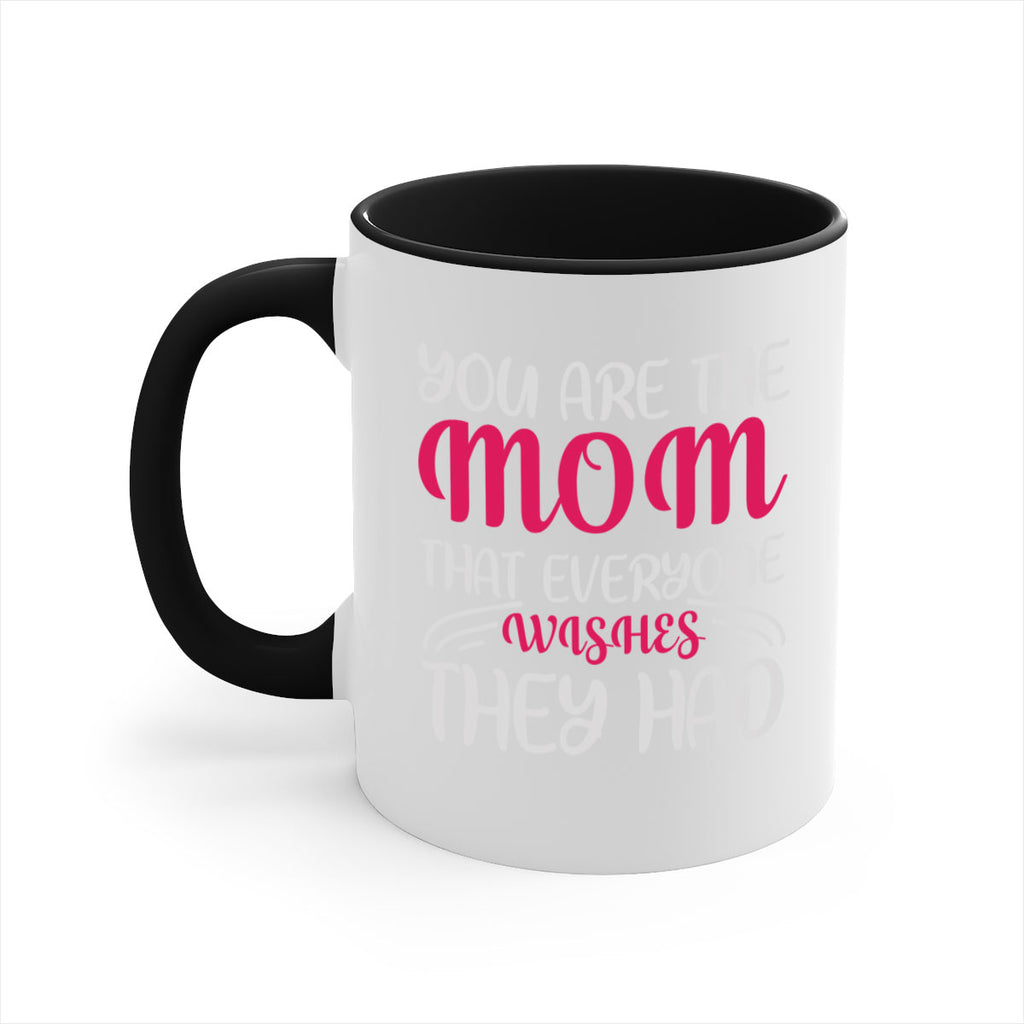 you are the mom that everyone wishes they had 5#- mom-Mug / Coffee Cup
