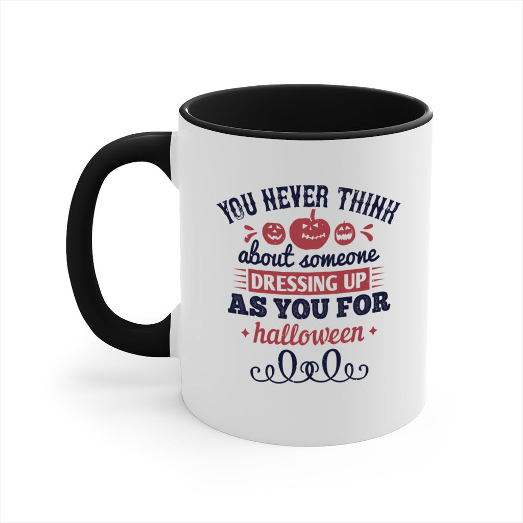 you never think about 117#- halloween-Mug / Coffee Cup