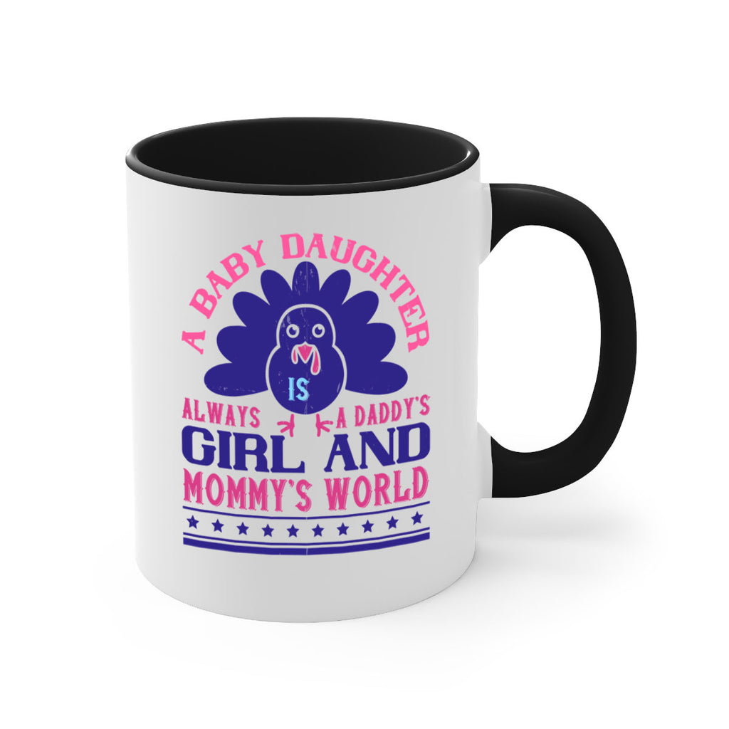 A baby daughter is always a Daddy’s girl and Mommy’s worldd Style 147#- baby2-Mug / Coffee Cup