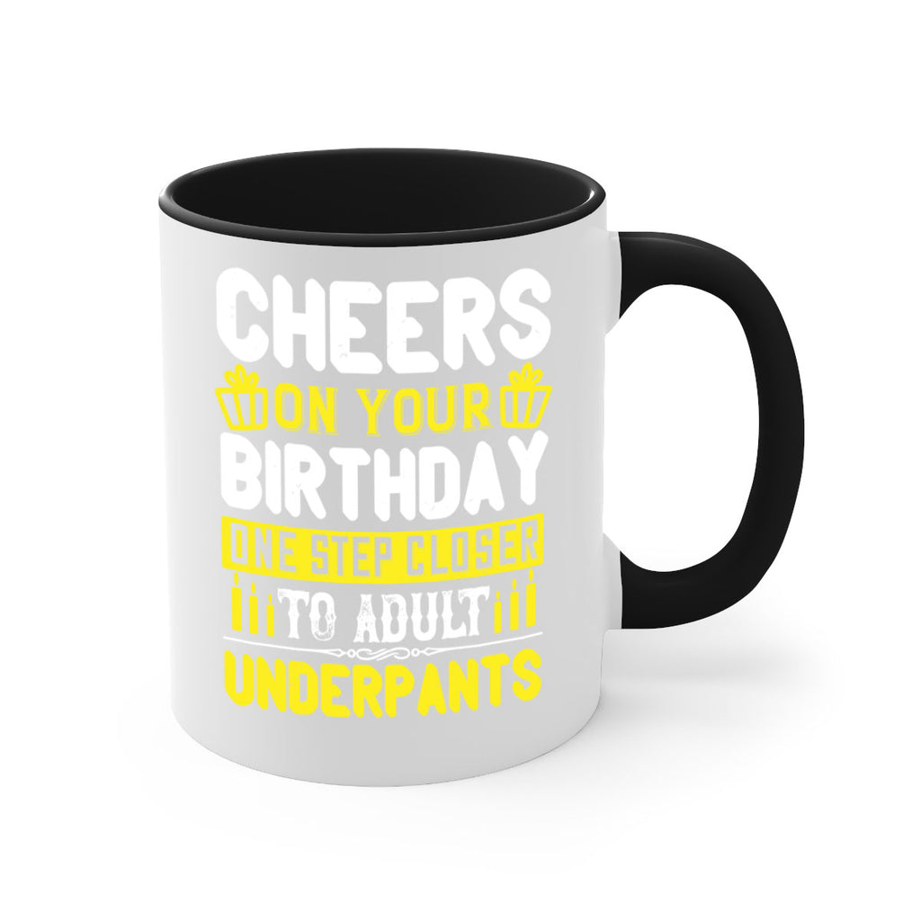 Cheers on your birthday One step closer to adult underpants Style 94#- birthday-Mug / Coffee Cup