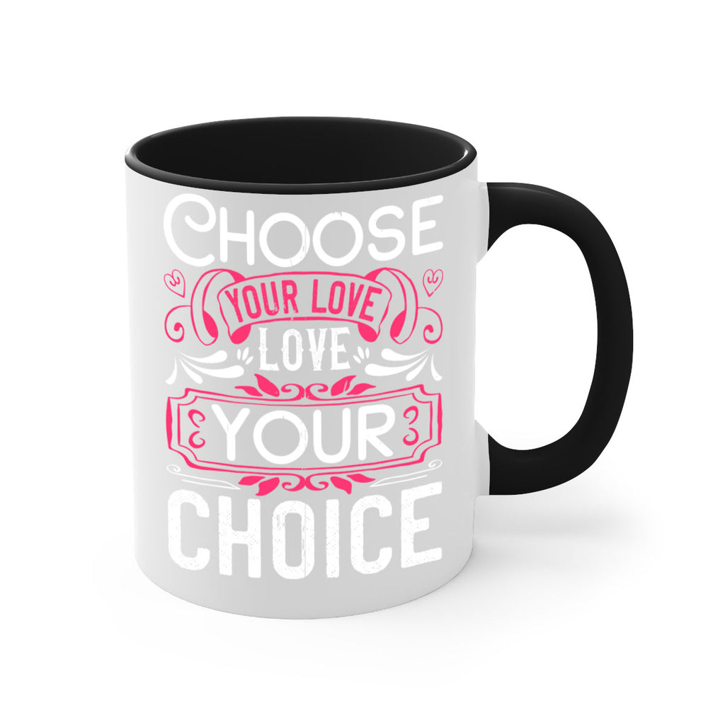 Choose your love Love your choice Style 4#- Dog-Mug / Coffee Cup