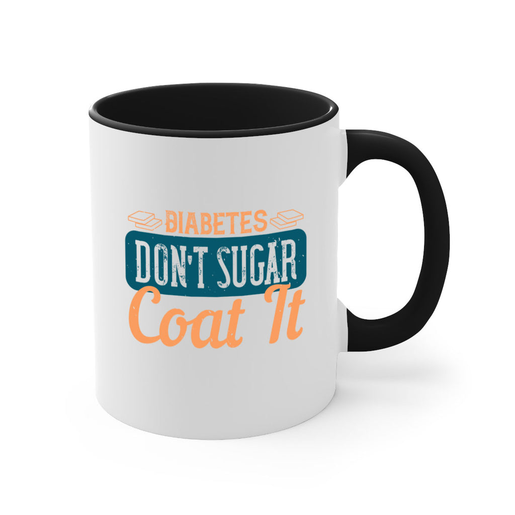 Diabetes Don’T Sugar Coat It Style 2#- diabetes-Mug / Coffee Cup