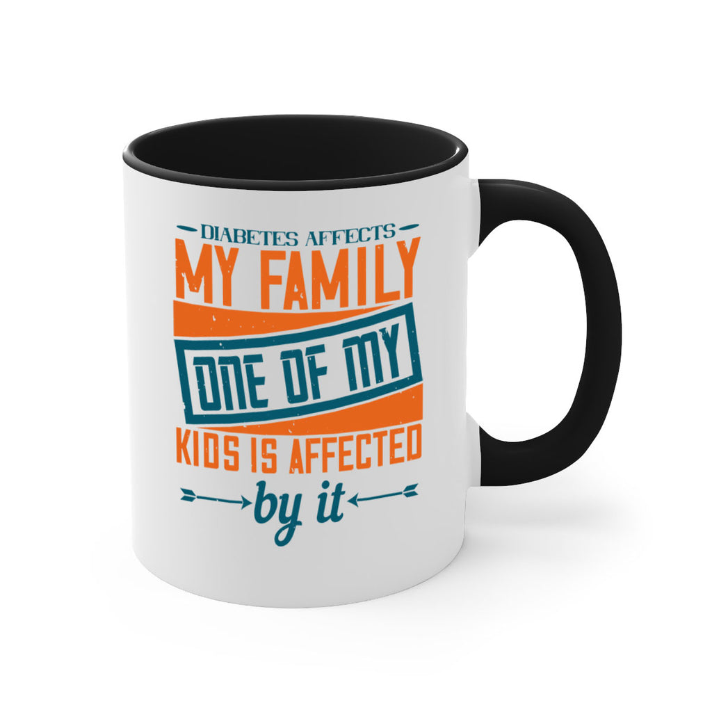 Diabetes affects my family One of my kids is affected by it Style 4#- diabetes-Mug / Coffee Cup
