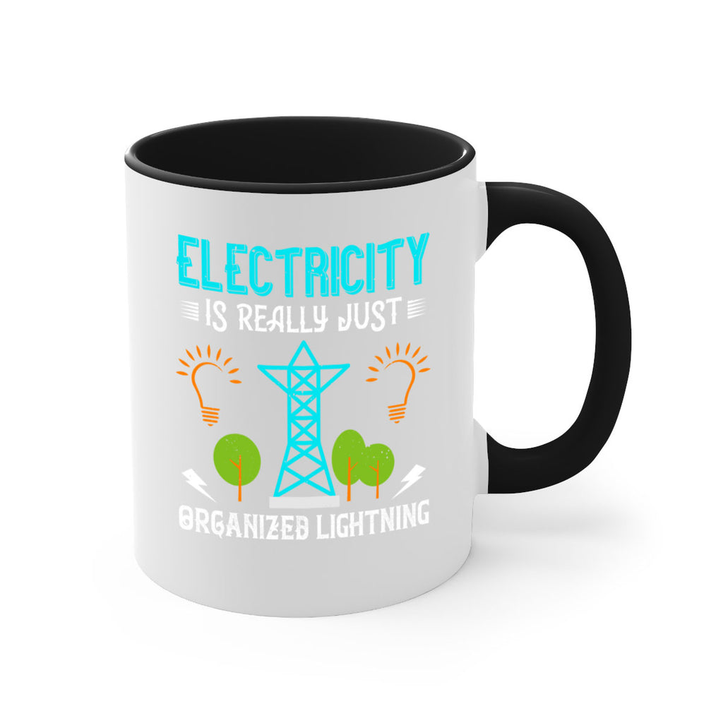 Electricity is really just organized lightning Style 46#- electrician-Mug / Coffee Cup