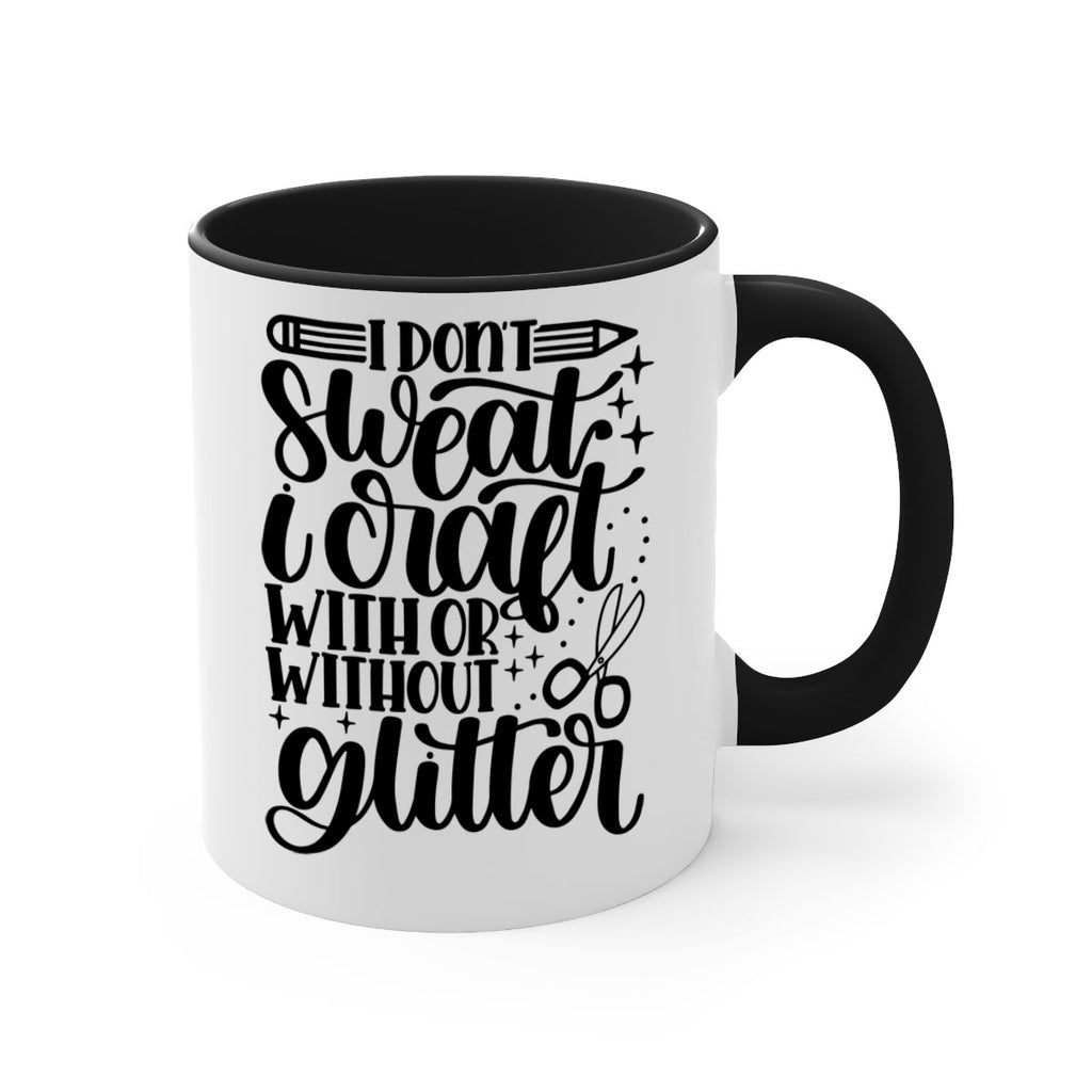 I Dont Sweat I Craft With 23#- crafting-Mug / Coffee Cup