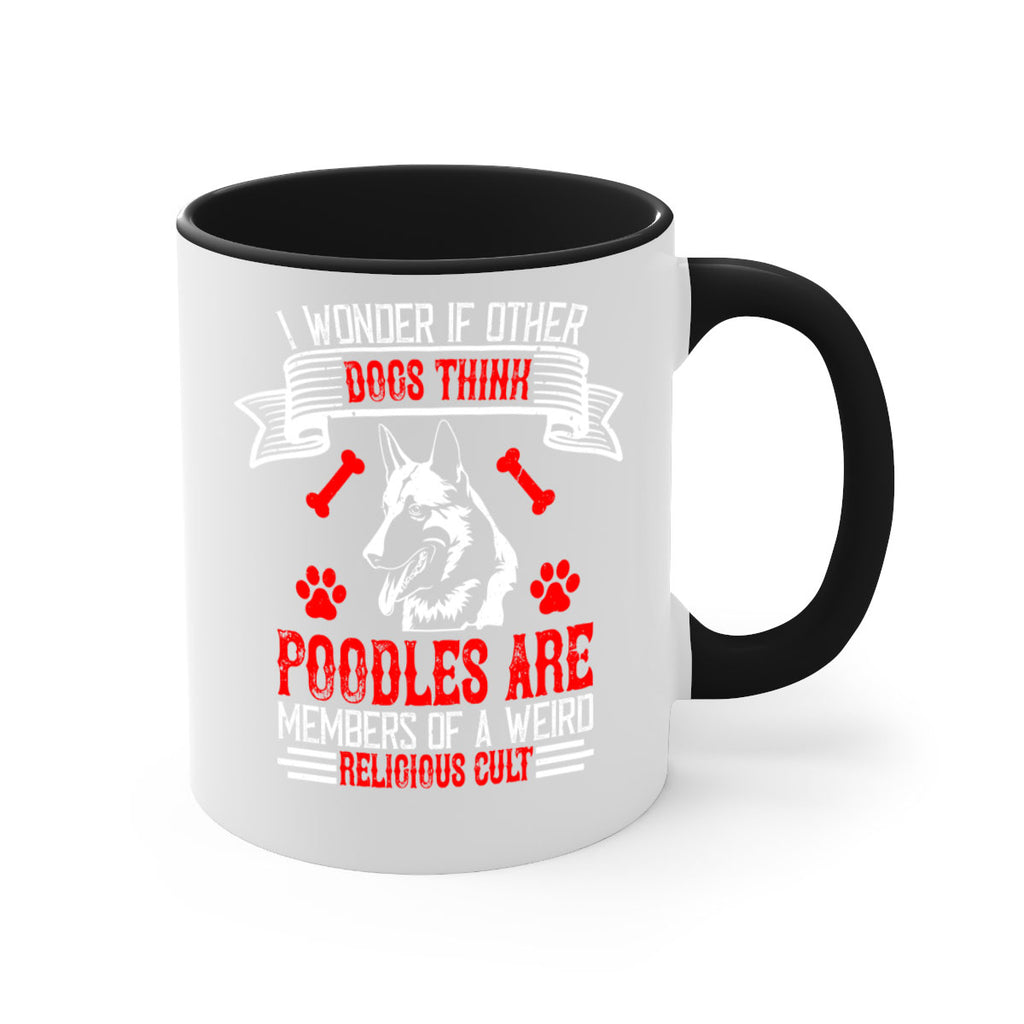 I wonder if other dogs think poodles are members of a weird religious cult Style 190#- Dog-Mug / Coffee Cup