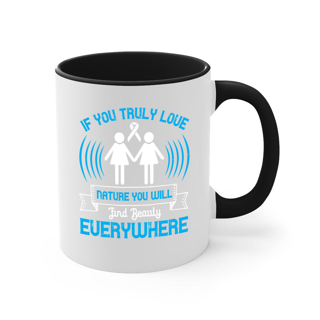 If you truly love nature you will find beauty everywhere Style 42#- Self awareness-Mug / Coffee Cup