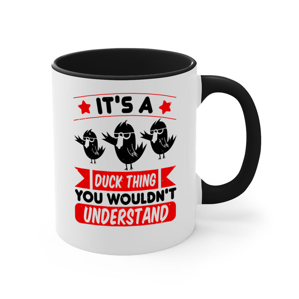 Its a Duck Thing You Wouldnt Understand Style 35#- duck-Mug / Coffee Cup