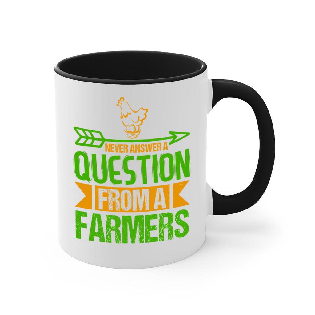 Never answer a question from a farmers 42#- Farm and garden-Mug / Coffee Cup