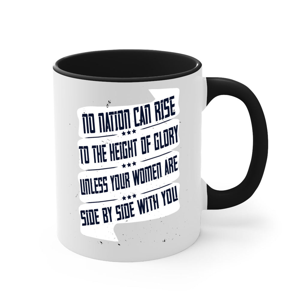 No nation can rise to the height of glory unless your women are side by side with you Style 47#- World Health-Mug / Coffee Cup