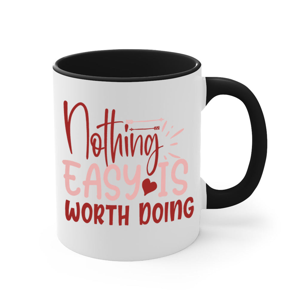 Nothing easy is worth Doing Style 82#- motivation-Mug / Coffee Cup